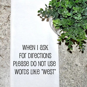 When I Ask For Directions Tea Towel