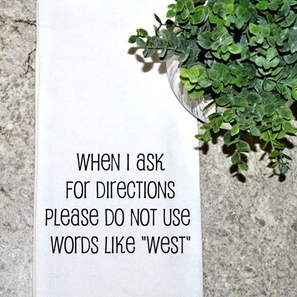 When I Ask For Directions Tea Towel