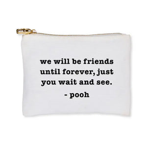 Friends Until Forever Zippered Pouch