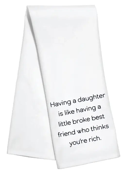 Kitchen Towel- Having A Daughter