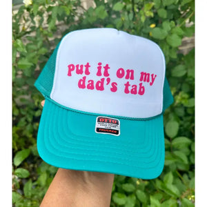 "Put it on my dads tab" Trucker Hat