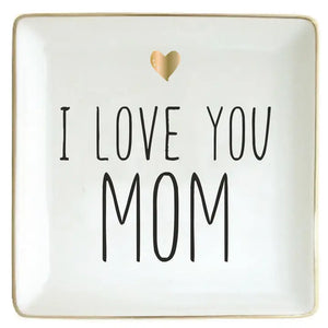 "I Love You Mom" Trinket Dish