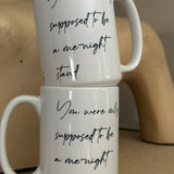 One Night Stand Ceramic Mug