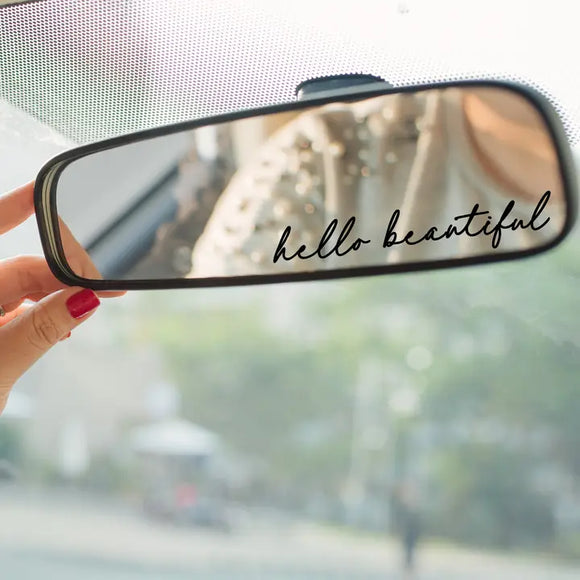 Hello Beautiful Rear View Mirror Affirmation Decal