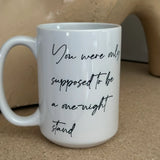 One Night Stand Ceramic Mug