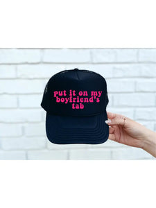 "Put it on my boyfriends tab" Trucker Hat