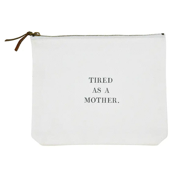 Face to Face Canvas Zip Pouch - Tired As A Mother