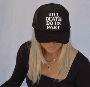 "Till Death Do Us Apart" Trucker Hat